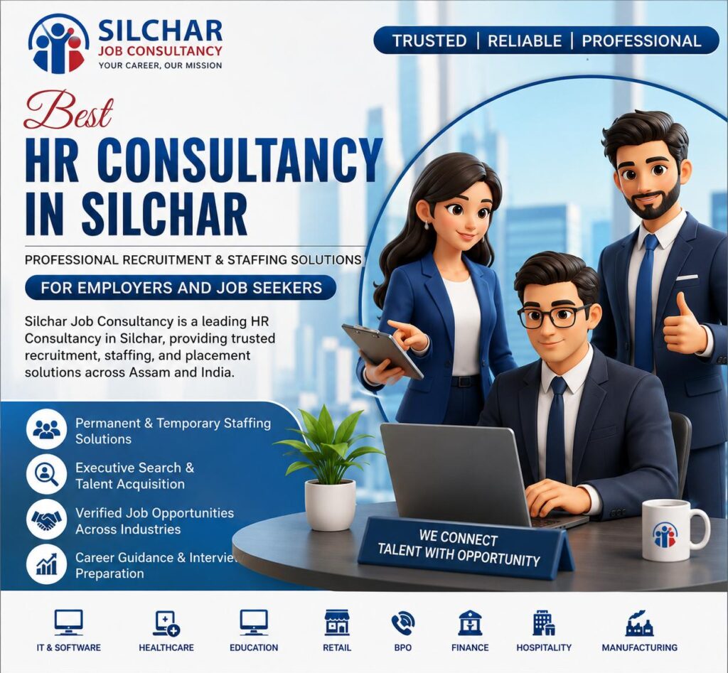 Best HR Consultancy in Silchar – Professional Recruitment & Staffing Solutions for Employers and Job Seekers